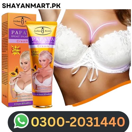 Papaya Cream For Breast Enlargement In Pakistan
